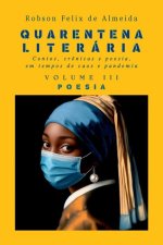 Quarentena Liter ria - Contos, Cr nicas E Poesia, Em Tempos