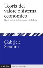 Teoria del valore e sistema economico. Oltre il modello della domanda e dell'offerta