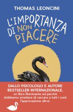 importanza di non piacere. Liberarsi dalle aspettative altrui e trasformare le fragilità in salvezza