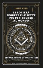 società segrete e le sette più pericolose al mondo