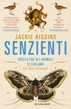Senzienti. Quello che gli animali ci svelano di noi stessi