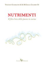 Nutrimenti. Il filo d'oro della poesia in cucina