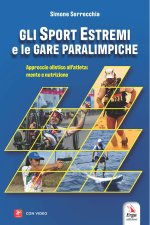 sport estremi e le gare paraolimpiche. Approccio olistico all’atleta: mente e nutrizione