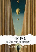 Tempo, col mio amante stronzo