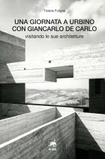 giornata a Urbino con Giancarlo De Carlo visitando le sue architetture