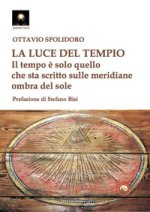 luce del tempio. Il tempo è solo quello che sta scritto sulle meridiane ombra del sole