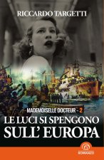 luci si spengono sull'Europa. Mademoiselle Docteur