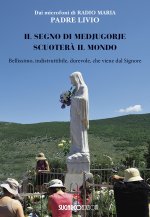 segno di Medjugorje scuoterà il mondo. Bellissimo, indistruttibile, durevole, che viene dal Signore
