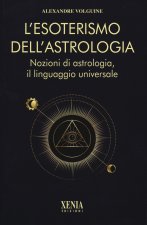esoterismo dell'astrologia. Nozioni di astrologia, il linguaggio universale