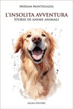 insolita avventura. Storie di anime animali