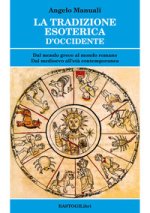tradizione esoterica d'Occidente. Dal mondo greco al mondo romano. Dal Medioevo all'età contemporanea