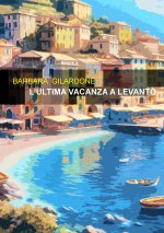 ultima vacanza a Levanto