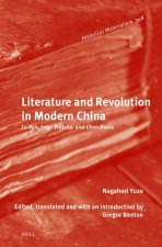 Literature and Revolution in Modern China