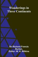 Wanderings in Three Continents