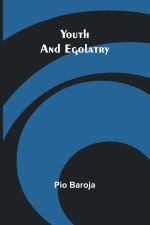 Youth and Egolatry