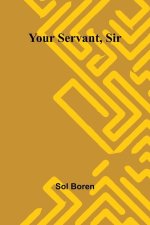 Your Servant, Sir