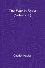 The War in Syria (Volume 1)