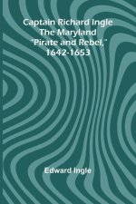 Captain Richard Ingle; The Maryland 