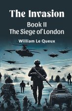 The Invasion BOOK II THE SIEGE OF LONDON