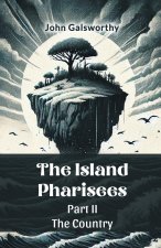 The Island Pharisees PART II THE COUNTRY
