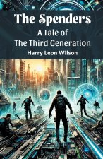 The Spenders A Tale Of The Third Generation