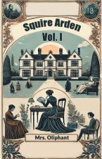 Squire Arden Vol. I