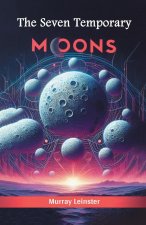 The Seven Temporary Moons