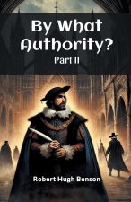 By What Authority? Part II