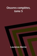 Oeuvres compl?tes, tome 5