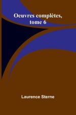 Oeuvres compl?tes, tome 6
