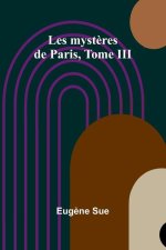Les myst?res de Paris, Tome III
