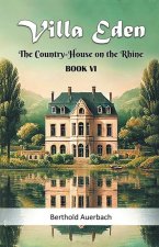 Villa Eden The Country-House on the Rhine Book VI