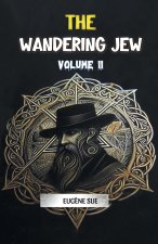 The Wandering Jew Volume 11