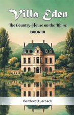 Villa Eden The Country-House on the Rhine Book III