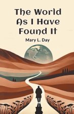 The World As I Have Found It
