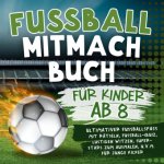 Fussball Mitmachbuch für Kinder ab 8