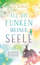 All die Funken meiner Seele