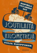 Joutilaita kilometrejä. Polkupyörällä  Etelä-Amerikan halki