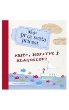 Moja prva sveta pričest - priče, molitve i blagoslovi