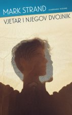 Vjetar i njegov dvojnik - izabrane pjesme