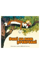 Calvin i Hobbes - Dani su nam prekrcani