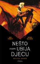 Nešto nam ubija djecu: knjiga druga