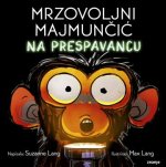 Mrzovoljni majmunčić ide na prespavanac