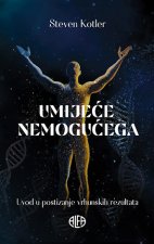 Umijeće nemogućega - Uvod u postizanje vrhunskih rezultata