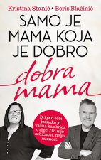 Samo je mama koja je dobro dobra mama