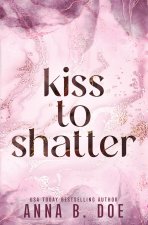 Kiss To Shatter