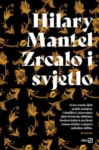 Zrcalo i svjetlo (Hilary Mantel)(Brožovaná)