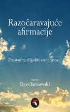 Razočaravajuće afirmacije: Prestanite slijediti svoje snove!