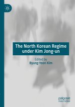 The North Korean Regime under Kim Jong-un