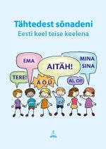 Tähtedest sõnadeni. Tööraamat. Eesti keel teise keelena
